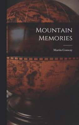 Martin Conway - Mountain Memories, Inbunden