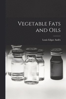 Vegetable Fats and Oils 1