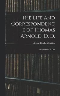 bokomslag The Life and Correspondence of Thomas Arnold, D. D.