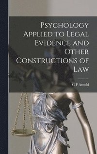 bokomslag Psychology Applied to Legal Evidence and Other Constructions of Law