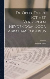 bokomslag De Open-Deure Tot Het Verborgen Heydendom Door Abraham Rogerius