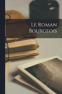 bokomslag Le Roman Bourgeois