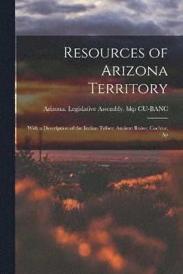 Resources of Arizona Territory 1