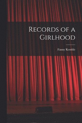 bokomslag Records of a Girlhood