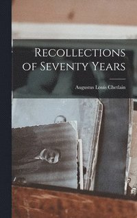 bokomslag Recollections of Seventy Years