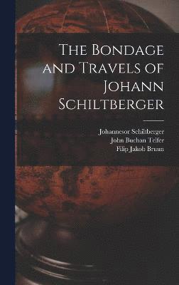 bokomslag The Bondage and Travels of Johann Schiltberger