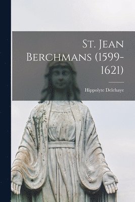 St. Jean Berchmans (1599-1621) 1