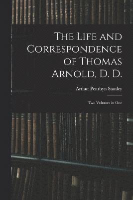 bokomslag The Life and Correspondence of Thomas Arnold, D. D.