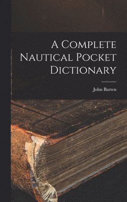 A Complete Nautical Pocket Dictionary 1