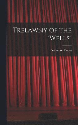 bokomslag Trelawny of the &quot;Wells&quot;