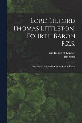 Lord Lilford Thomas Littleton, Fourth Baron F.Z.S. 1