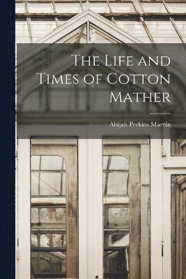 bokomslag Life and Times of Cotton Mather