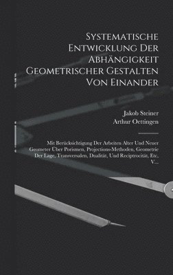 Systematische Entwicklung Der Abhngigkeit Geometrischer Gestalten Von Einander 1