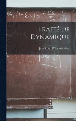 Jean Rond D' Le Alembert - Traité De Dynamique, Inbunden