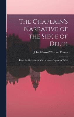 Chaplain's Narrative of the Siege of Delhi