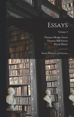 David Hume, Thomas Hill Green, Thomas Hodge Grose - Essays, Inbunden