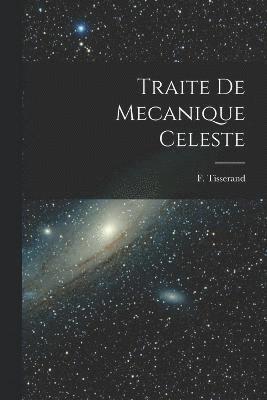 Traite de Mecanique Celeste 1