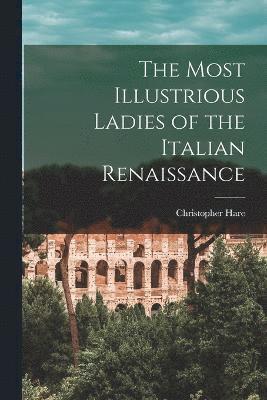 The Most Illustrious Ladies of the Italian Renaissance 1