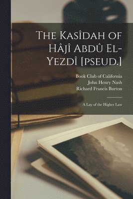 Richard Francis Burton, John Henry Nash, Book Club of California - Kasîdah of Hâjî Abdû El-Yezdî [pseud.], Häftad