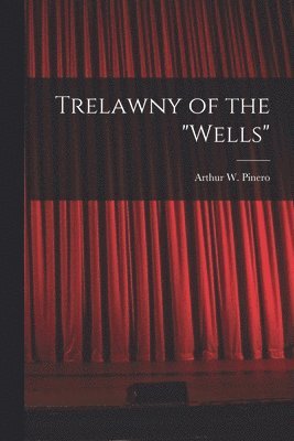 bokomslag Trelawny of the &quot;Wells&quot;