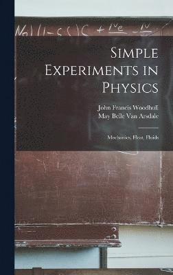 Simple Experiments in Physics 1