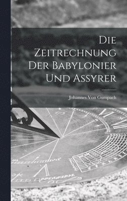 Die Zeitrechnung Der Babylonier Und Assyrer 1