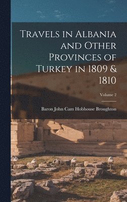 bokomslag Travels in Albania and Other Provinces of Turkey in 1809 & 1810; Volume 2