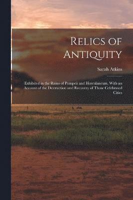 Sarah Atkins - Relics of Antiquity, Häftad