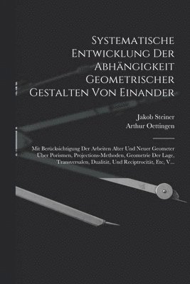 Systematische Entwicklung Der Abhngigkeit Geometrischer Gestalten Von Einander 1