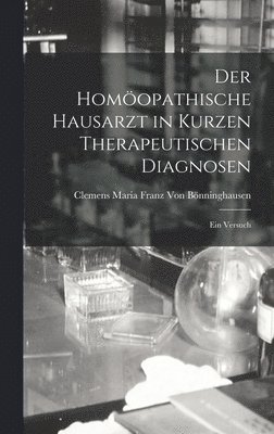 Homöopathische Hausarzt in Kurzen Therapeutischen Diagnosen