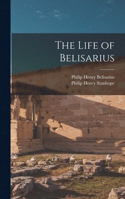 Philip Henry Stanhope, Philip Henry Belisarius - Life of Belisarius, Inbunden
