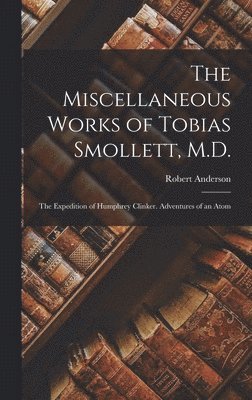 Robert Anderson - Miscellaneous Works of Tobias Smollett, M.D., Inbunden