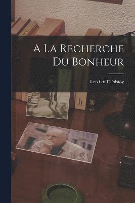 A La Recherche Du Bonheur 1