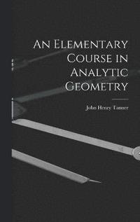 bokomslag An Elementary Course in Analytic Geometry