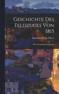 bokomslag Geschichte Des Feldzuges Von 1815