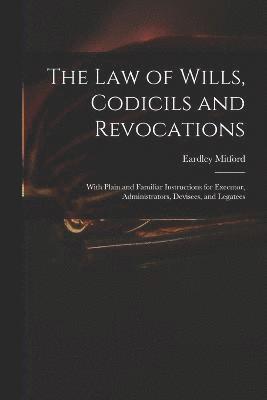 Eardley Mitford - Law of Wills, Codicils and Revocations, Häftad