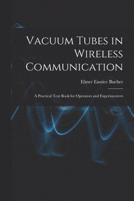 bokomslag Vacuum Tubes in Wireless Communication