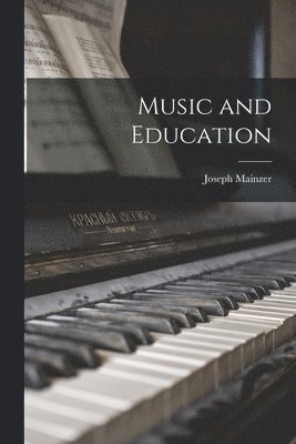 Joseph Mainzer - Music and Education, Häftad