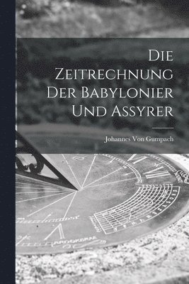 Zeitrechnung Der Babylonier Und Assyrer