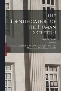 bokomslag The Identification of the Human Skeleton