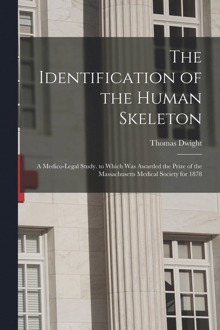 The Identification of the Human Skeleton 1