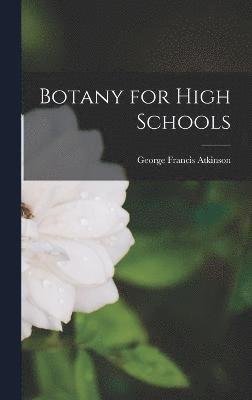 Botany for High Schools 1