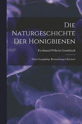 Die Naturgeschichte Der Honigbienen 1