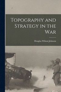 bokomslag Topography and Strategy in the War