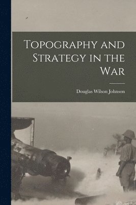 bokomslag Topography and Strategy in the War