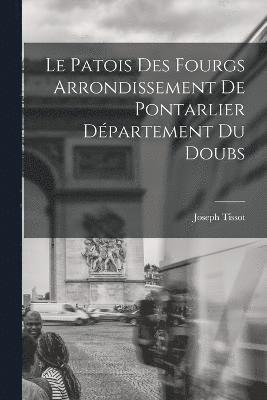 Patois Des Fourgs Arrondissement De Pontarlier Département Du Doubs