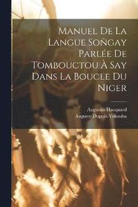 bokomslag Manuel De La Langue Sogay Parle De Tombouctou  Say Dans La Boucle Du Niger