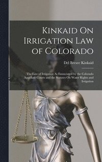 bokomslag Kinkaid On Irrigation Law of Colorado