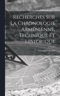 bokomslag Recherches Sur La Chronologie Armnienne, Technique Et Historique