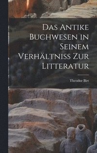 bokomslag Das Antike Buchwesen in Seinem Verhltniss Zur Litteratur